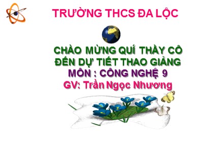 Bài giảng Công nghệ Lớp 9 - Tiết 7: Thực hành giâm cành (Tiết 2) - Trần Ngọc Nhương