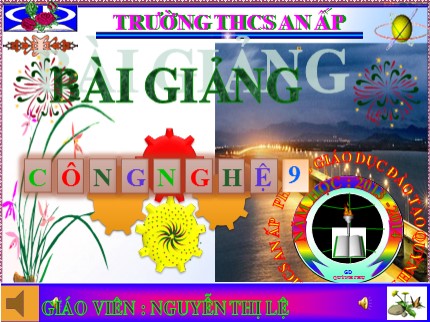 Bài giảng Công nghệ Lớp 9 - Tiết 7: Thực hành Nối dây dẫn điện - Nguyễn Thị Lệ