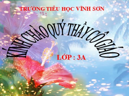 Bài giảng Luyện từ và câu Lớp 3 - Bài: Ôn tập về từ chỉ hoạt động, trạng thái. So sánh - Trường TH Vĩnh Sơn