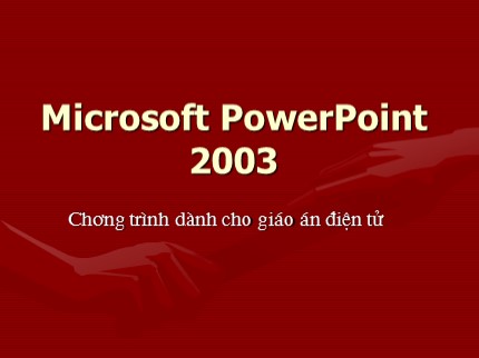 Bài giảng Microsoft PowerPoint 2003