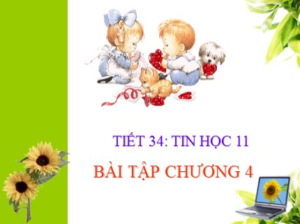 Bài giảng Tin học 11 - Tiết 34: Ôn tập Chương 4