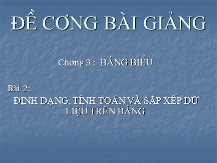 Bài giảng Tin học 7 - Bài 2: Định dạng, tính toán và sắp xếp dữ liệu trên bảng