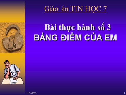 Bài giảng Tin học 7 - Bài thực hành 3: Bảng điểm của em