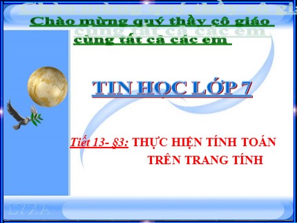 Bài giảng Tin học Khối 7 - Bài 3: Thực hiện tính toán trên trang tính (Tiết 1) - Lê Thị Thuỳ