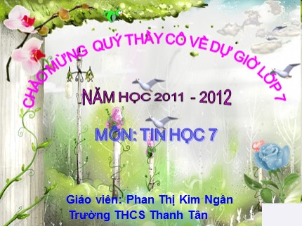 Bài giảng Tin học Khối 7 - Bài 5: Các thao tác với bảng tính - Phan Thị Kim Ngân