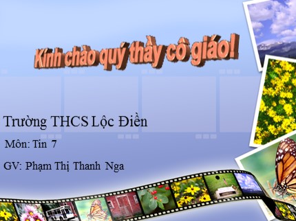 Bài giảng Tin học Khối 7 - Bài 5: Thao tác với bảng tính - Phạm Thị Thanh Nga