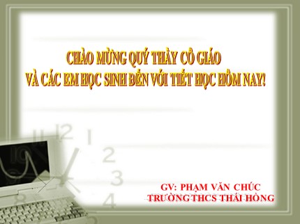 Bài giảng Tin học Khối 7 - Bài 5: Thao tác với bảng tính (Tiếp theo) - Phạm Văn Chúc