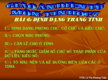 Bài giảng Tin học Khối 7 - Bài 6: Định dạng trang tính - Lê Thị Phương Trâm