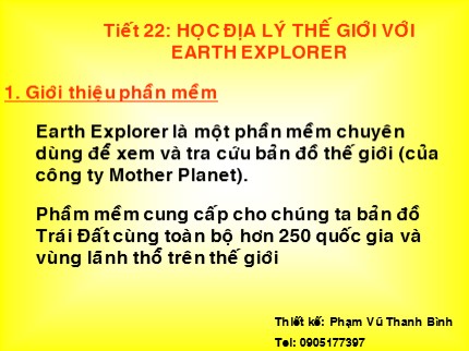 Bài giảng Tin học Khối 7 - Tiết 22: Học địa lý thế giới với Earth Explorer - Phạm Vũ Thanh Bình