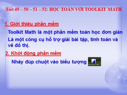 Bài giảng Tin học Khối 7 - Tiết 49, 50, 51, 52: Học toán với Toolkit Math