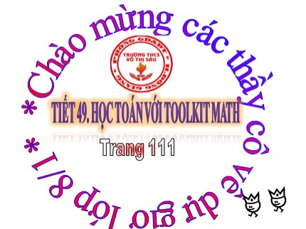 Bài giảng Tin học Lớp 7 - Tiết 49: Học toán với Toolkit Math - Trường THCS Võ Thị Sáu