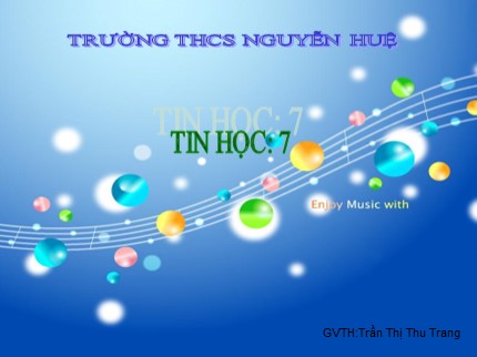 Bài giảng Tin học Lớp 7 - Tiết 49: Trình bày và in trang tính - Trần Thị Thu Trang