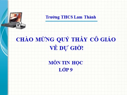 Bài giảng Tin học Lớp 9 - Bài 7: Tin học và xã hội - Trường THCS Lam Thành