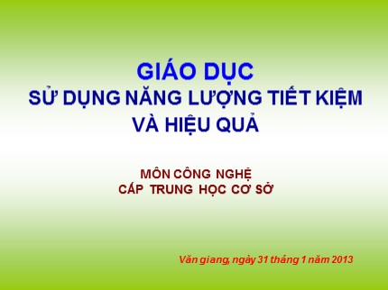 Báo cáo Giáo dục sử dụng năng lượng tiết kiệm và hiệu quả môn Công nghệ cấp Trung học cơ sở