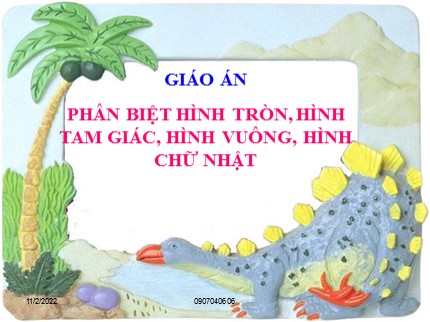 Giáo án Phân biệt hình tròn, hình tam giác, hình vuông, hình chữ nhật