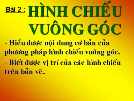 Bài giảng Công nghệ Lớp 8 - Bài 2: Hình chiếu vuông góc