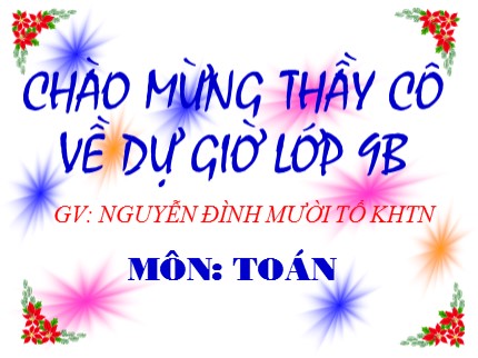 Bài giảng Đại số 9 - Tiết 23: Hàm số bậc nhất - Nguyễn Đình Mười