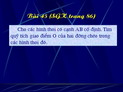 Bài giảng Hình học Lớp 9 - Tiết 47: Luyện tập cung chứa góc