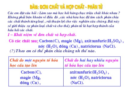 Bài giảng Hóa học 8 - Bài 6: Đơn chất và hợp chất - Phân tử