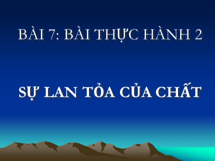 Bài giảng Hóa học 8 - Bài 7: Bài thực hành 2 (Sự lan toả của chất)