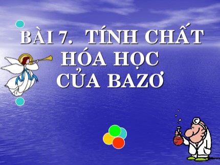 Bài giảng Hóa học 8 - Bài 7: Tính chất hóa học của bazơ