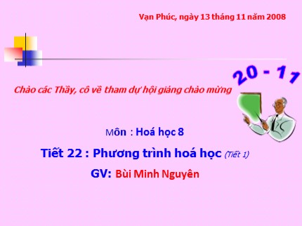 Bài giảng Hóa học 8 - Tiết 22: Phương trình hoá học (Tiết 1) - Bùi Minh Nguyên