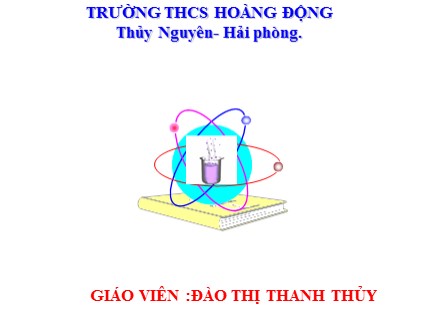 Bài giảng Hóa học 8 - Tiết 43: Không khí - Sự cháy - Đào Thị Thanh Thủy