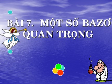 Bài giảng Hóa học 9 - Bài 7: Một số bazơ quan trọng