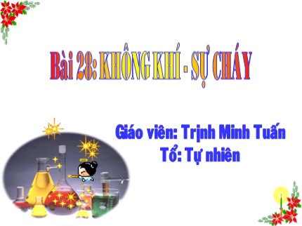 Bài giảng Hóa học Khối 8 - Bài 28: Không khí - Sự cháy - Trịnh Minh Tuấn