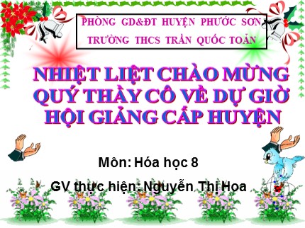 Bài giảng Hóa học Khối 8 - Bài 31: Tính chất - Ứng dụng của hiđro - Nguyễn Thị Hoa
