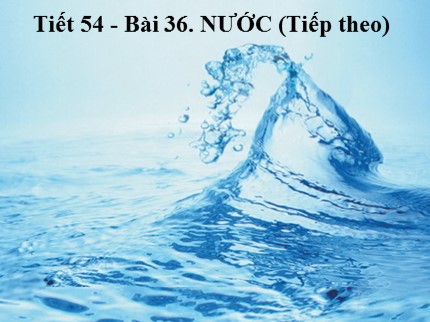 Bài giảng Hóa học Khối 8 - Bài 36: Nước (Tiếp theo)