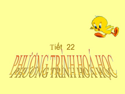 Bài giảng Hóa học Khối 8 - Tiết 22: Phương trình hóa học (Bản đẹp)