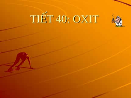 Bài giảng Hóa học Khối 8 - Tiết 40: Oxit