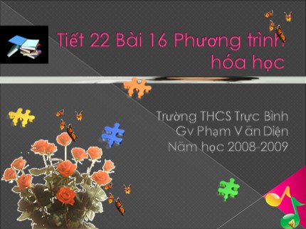 Bài giảng Hóa học Lớp 8 - Bài 16: Phương trình hóa học - Phạm Văn Diện