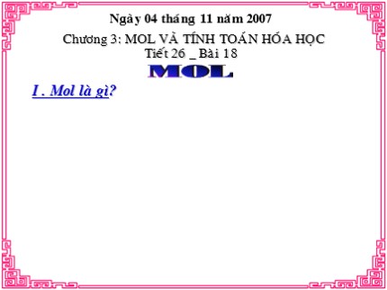 Bài giảng Hóa học Lớp 8 - Bài 18: Mol (Bản chuẩn)