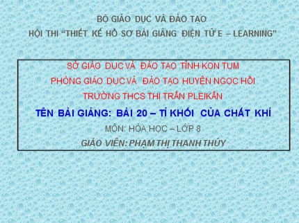 Bài giảng Hóa học Lớp 8 - Bài 20: Tỉ khối của chất khí - Phạm Thị Thanh Thủy