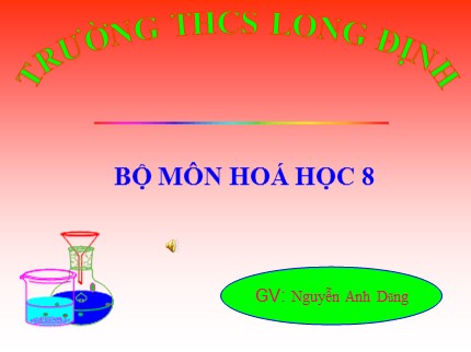 Bài giảng Hóa học Lớp 8 - Bài 25: Sự oxi hóa. Phản ứng hóa hợp. Ứng dụng của oxi - Nguyễn Anh Dũng