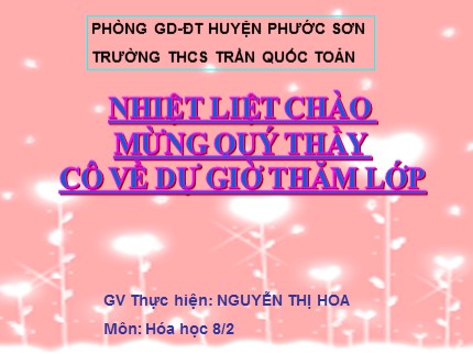 Bài giảng Hóa học Lớp 8 - Bài 41: Độ tan của một chất trong nước - Nguyễn Thị Hoa