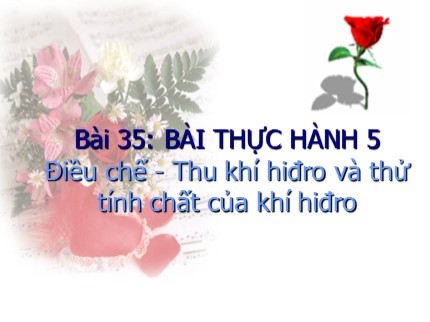 Bài giảng Hóa học Lớp 8 - Bài thực hành 5: Điều chế, thu khí hiđro và thử tính chất của khí hiđro