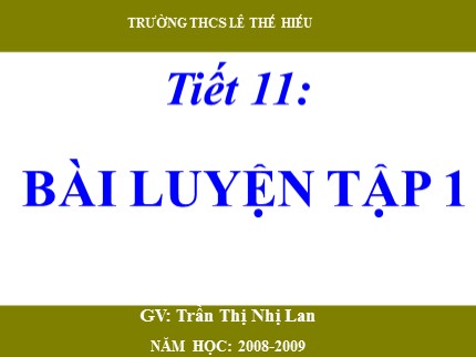 Bài giảng Hóa học Lớp 8 - Tiết 11: Bài luyện tập 1 - Trần Thị Nhị Lan