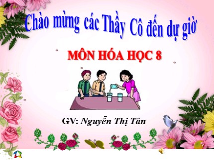 Bài giảng Hóa học Lớp 8 - Tiết 18: Phản ứng hóa học - Nguyễn Thị Tân