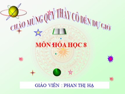 Bài giảng Hóa học Lớp 8 - Tiết 18: Phản ứng hóa học - Phan Thị Hạ