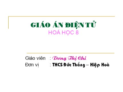 Bài giảng Hóa học Lớp 8 - Tiết 19: Phản ứng hóa học (Tiếp) - Dương Thị Chi