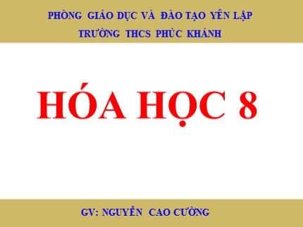 Bài giảng Hóa học Lớp 8 - Tiết 24: Luyện tập 3 - Nguyễn Cao Cường