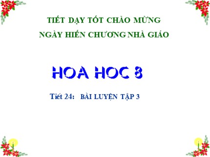 Bài giảng Hóa học Lớp 8 - Tiết 24: Luyện tập 3