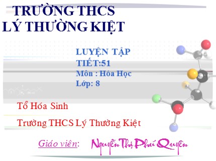 Bài giảng Hóa học Lớp 8 - Tiết 51: Luyện tập - Nguyễn Thị Phú Quyên