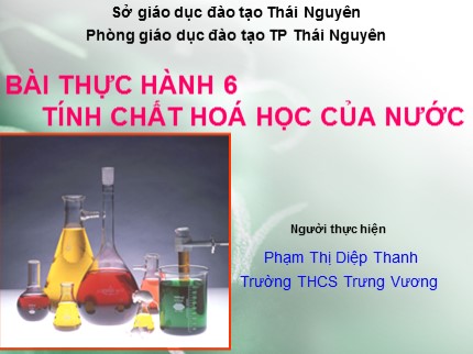 Bài giảng Hóa học Lớp 8 - Tiết 59: Bài thực hành 6 - Tính chất hóa học của nước - Phạm Thị Diệp Thanh