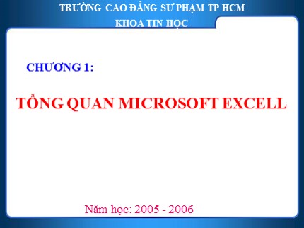 Bài giảng Microsoft Excel - Chương 1: Tổng quan Microsoft Excel