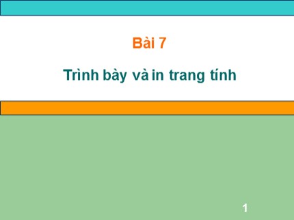 Bài giảng môn Tin học Lớp 7 - Bài 7: Trình bày và in trang tính (Mới nhất)