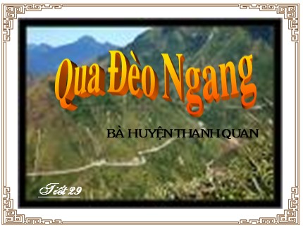 Bài giảng Ngữ văn Lớp 7 - Văn bản: Qua đèo Ngang